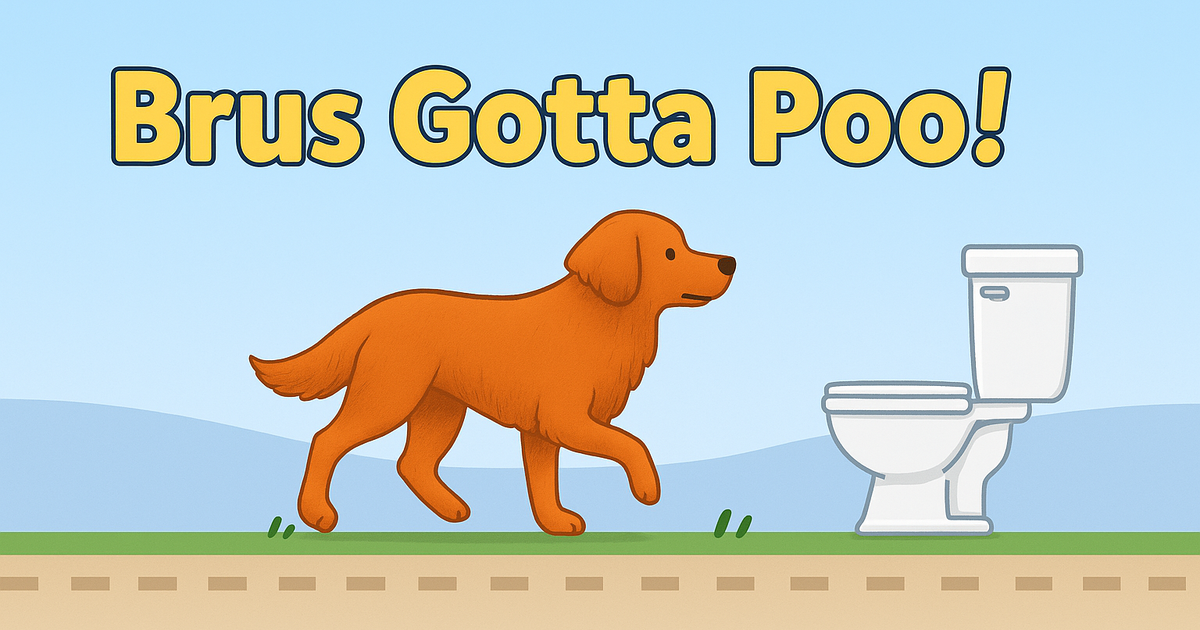 Brus Gotta Poo Preview